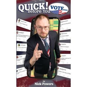 Quick! Before You Vote... -- Nick Powers
